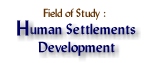 Field of study : Human Settlements Development