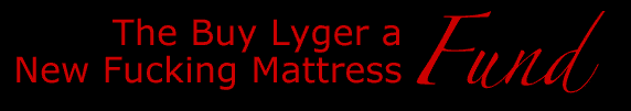 The Buy Lyger a New Fucking Mattress Fund
