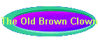 The Old Brown Clown